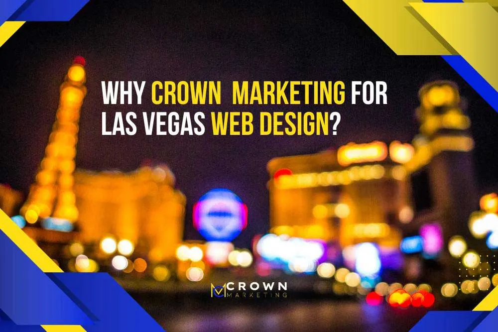 Las Vegas Web Design Services | Crown Marketing