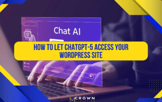 How to Allow ChatGPT-5 Access to Your WordPress Site | Crown