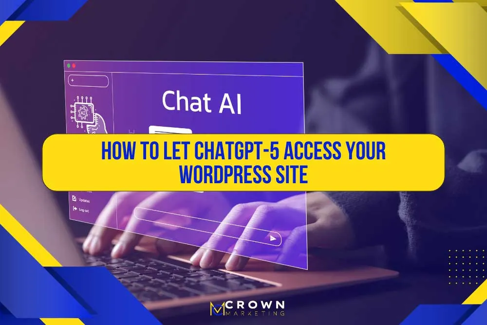 How to Allow ChatGPT-5 Access to Your WordPress Site | Crown
