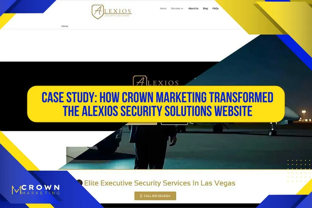 Image featuring a case study on how Crown Marketing improved Alexios Security Solutions' website, highlighting digital marketing services in Las Vegas.| Crown Marketing Digital Marketing Agency Las Vegas
