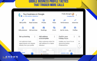 Google Business Profile optimization dashboard showing call focused tactics by Crown Marketing, a digital marketing company